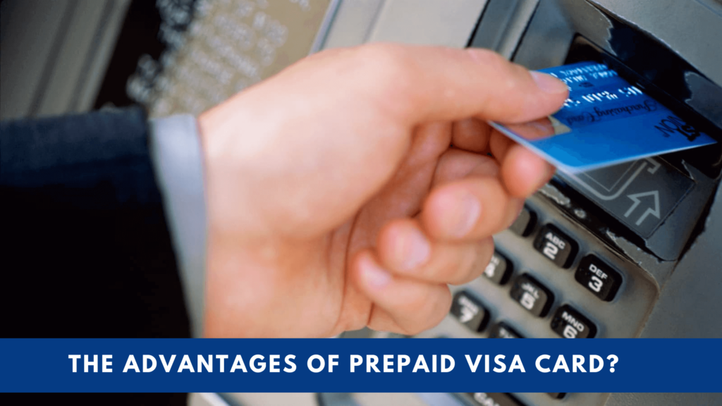  the Advantages of Prepaid Visa Card